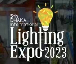 2023年第五屆達卡國際照明展覽會參展商手冊5TH DHAKA INT'L LIGHTING EXPO 2023 Exhibitor manual